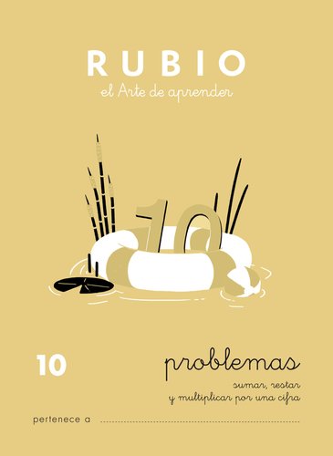 RUBIO Cuaderno A5 Operaciones y Problemas Nº 10 - Sumas, Restas y Multiplicaciones por una Cifra (+7 años)