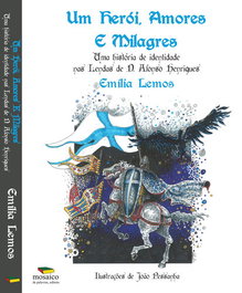 Um herói, amores e milagres: lendas de D. Afonso Henriques, Emília Lemos - MOSAICO DE PALAVRAS EDITORA