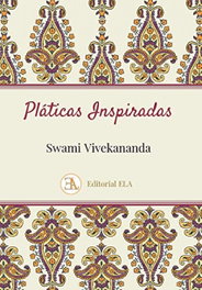 Pláticas inspiradas, Swami Vivekananda - LIBRERIA ARGENTINA (ELA)