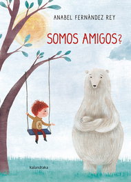 KALANDRAKA, ¿Somos amigos? - Anabel Fernández Rey