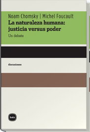 KATZ EDITORES, La naturaleza humana: justicia versus poder - Noam Chomsky y Michel Foucault