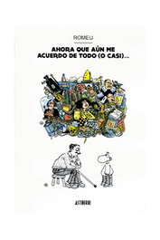 Astisendo Grupo Editorial, S.L. AHORA QUE AUN ME ACUERDO DE TODO (O CASI)... de Romeu