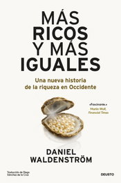 Más ricos y más iguales, Daniel Waldenström - DEUSTO
