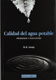 ACRIBIA CALIDAD DEL AGUA POTABLE. PROBLEMAS Y SOLUCIONES, Gray, N. F. - ACRIBIA