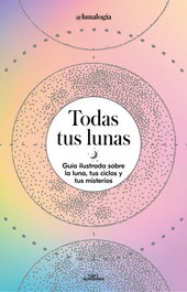Todas tus lunas, Erica Noemí Facen - ALFAGUARA
