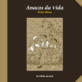 Anacos da vida, Víctor Rivas Villa - Galaxia