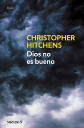 Dios no es bueno, Christopher Hitchens - DEBOLSILLO