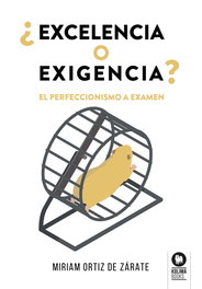 KOLIMA ¿Excelencia o exigencia? El perfeccionismo a examen, Miriam Ortiz de Zárate - KOLIMA