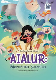 Babidi-bu, AIALUR: MAROÑOKO SEKRETUA - Maitane Perez Gomez