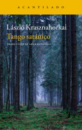 TANGO SATÁNICO, László Krashnahorkai - ACANTILADO EDITORIAL