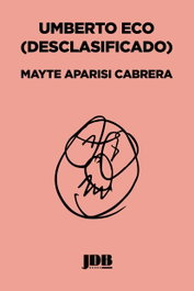 Umberto Eco, Mayte Aparisi Cabrera - Jot Down Books