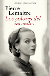 Los colores del incendio, Pierre Lemaitre - DEBOLSILLO