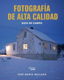 Fotografía de Alta Calidad. Guía de campo, José María Mellado - ANAYA MULTIMEDIA