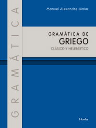 Herder, Gramática de griego clásico y helenístico, Manuel Alexandre Junior - Herder