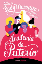 Academia de puterío, Florencia Domínguez - LIBROS CUPULA