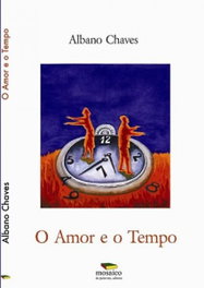O amor e o tempo, Albano Chaves - MOSAICO DE PALAVRAS EDITORA