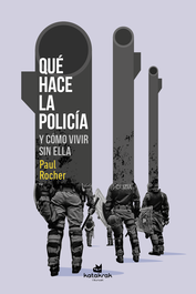 Qué hace la policía, Paul Rocher - KATAKRAK