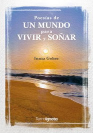 TERRA IGNOTA, Poesías de un mundo para vivir y soñar, Inma Goher - TERRA IGOTA
