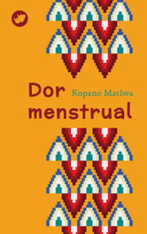 Dor menstrual, Kopano Matlwa - RINOCERONTE EDITORA S.L.