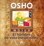 GAIA Mojud, el hombre de vida inexplicable, Osho - GAIA