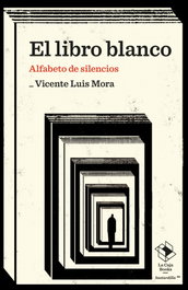 LA CAJA BOOKS, El libro blanco, Vicente Luis Mora