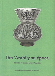 Ibn 'Arabi y su época, Gracia López Anguita - Universidad de Sevilla