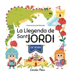ESTRELLA POLAR, La llegenda de Sant Jordi de roba, Marta García Pérez - ESTRELLA POLAR