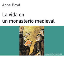 AKAL, Vida en un monasterio medieval - Historia del Mundo