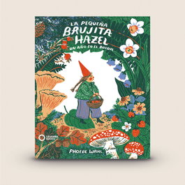 SAVANNA BOOKS, PEQUEÑA BRUJITA HAZEL: UN AÑO EN EL BOSQUE, WAHL PHOEBE