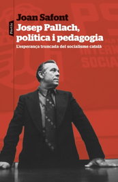 Josep Pallach, política i pedagogia, Joan Safont - PORTIC
