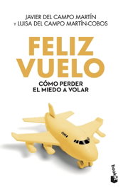 Feliz vuelo, Javier del Campo Martín; Luisa C. Martín-Cobos - BOOKET