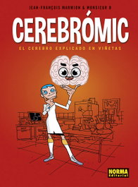 Cerebromic. El cerebro explicado en viñetas, MARMION-MONSIEUR B. - NORMA EDITORIAL
