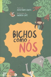 ALFARROBA, BICHOS COMO NÓS - A. Santa/Cafe, Andreia