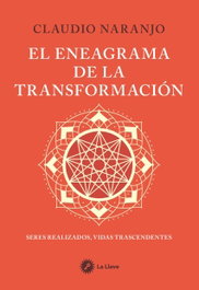 LA LLAVE, El eneagrama de la transformación, Claudio Naranjo - LA LLAVE