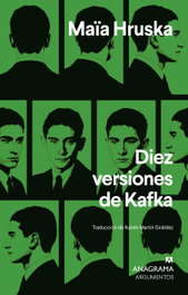 Diez versiones de Kafka, Maïa Hruska - ANAGRAMA