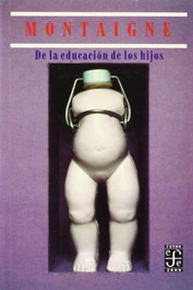 De la educación de los hijos, Michael De Montaigne - FONDO CULTURA ECONOMICA (FCE)