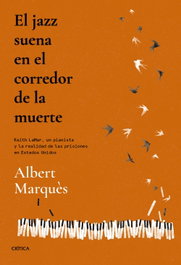 El jazz suena en el corredor de la muerte, Albert Marquès - CRITICA
