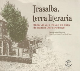 Trasalba, terra literaria, Patricia Arias Chachero - FUNDACION OTERO PEDRAYO