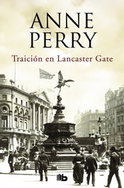 Traición en Lancaster Gate, Anne Perry - B DE BOLSILLO