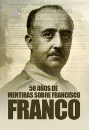 SND EDITORES, 50 AÑOS DE MENTIRAS SOBRE FRANCISCO FRANCO 2ª EDICIÓN - VVAA