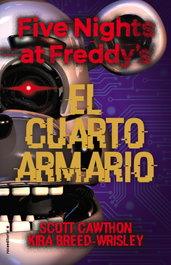 FIVE NIGHTS AT FREDDY'S. EL CUARTO ARMARIO, SCOTT CAWTHON - Penguin Random House Grupo Editorial, S.A.U.