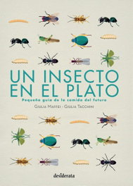 DESIDERATA, Un insecto en el plato