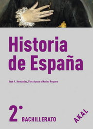AKAL, HISTORIA ESPAÑA 2º.BACHILLERATO - AKAL