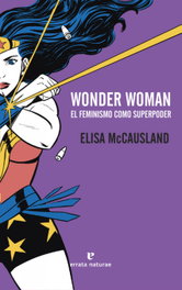 ERRATA NATURAE, Wonder Woman: El feminismo como superpoder, Elisa Mccausland