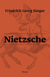 Nietzsche, Georg Junger, Friedrich - HERDER