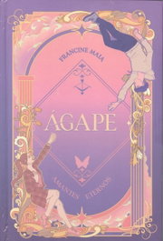 Agape: amantes eternos, Francine Maia - MEHTA PUBLISHERS.