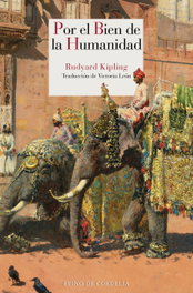 Por el bien de la humanidad, Rudyard Kipling - REINO DE CORDELIA