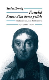 Fouche: Retrat d´un home politic, Stefan Zweig - QUADERNS CREMA