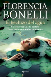 El hechizo del agua, Florencia Bonelli - ESENCIA