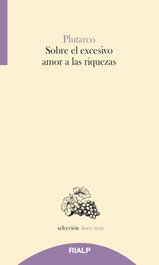 Sobre el excesivo amor a las riquezas, Plutarco - RIALP